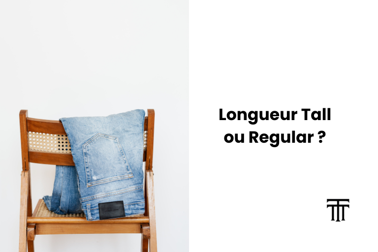 jean longueur tall ou regular